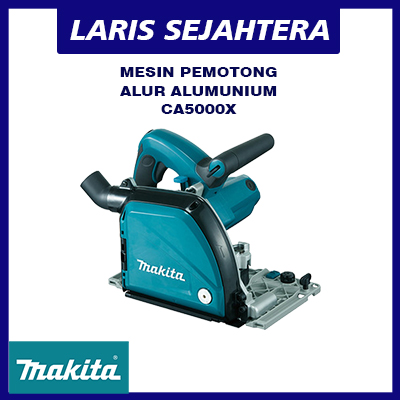 Jual Mesin Potong Alur Alumunium Makita CA5000X Berkualitas