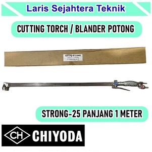 Jual Cutting Torch Storng 25 Chiyoda 1 meter Berkulitas